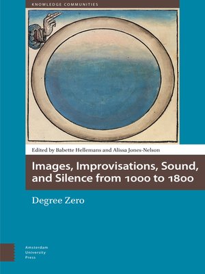 cover image of Images, Improvisations, Sound, and Silence from 1000 to 1800--Degree Zero